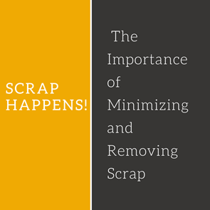 the importance of minimizing scrap