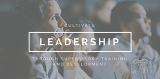 Cultivate Leadership through Supervisory Training and Development